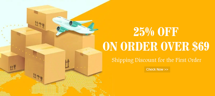Shipping Fee 25% OFF for First Order!